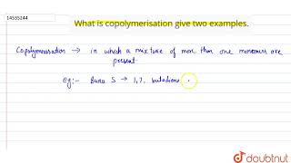 What is copolymerisation give two examples [upl. by Essirehc]