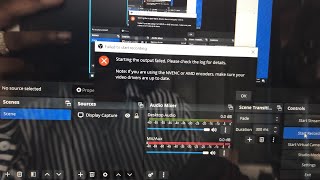 Starting the output failed please check the log for details [upl. by Higinbotham459]