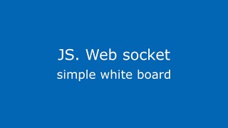 Websocket js  create simple whiteboard [upl. by Noirad]