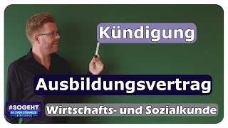 Kündigung des Ausbildungsvertrages  WiSoPrüfung  einfach und anschaulich erklärt [upl. by Orly]