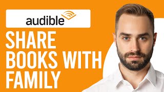 How to Share Audible Books with Family A StepbyStep Guide [upl. by Towland]