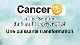 CANCER FÉVRIER 2024 quot Une puissante transformation quot Horoscope Semaine 5 au 11 Fev ✨ [upl. by Alviani]