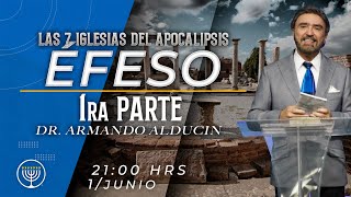 Éfeso  Parte 1  Las Iglesias del Apocalipsis  Dr Armando Alducin [upl. by Saval]