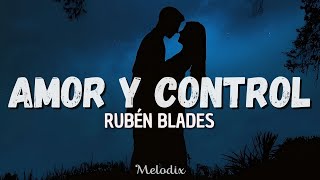 Rubén Blades  Amor y Control Letra  Lyric quotCuánto control y cuánto amor quot [upl. by Nnairahs]