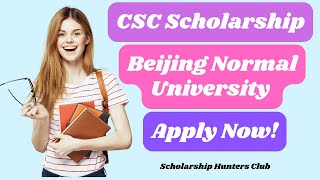 CSC Scholarship  Beijing Normal University Scholarship  Apply Now  Study in China [upl. by Colline]