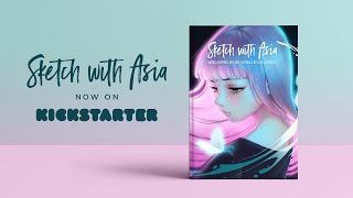 My Book on KICKSTARTER  Sketch with Asia [upl. by Dituri]