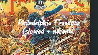 Philadelphia Freedom  Elton John slowed  reverb [upl. by Grondin]