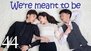 【ENG SUB】EP 44丨Were meant to be丨More and More Loves You丨Ai Ni Qing Chu Yu Lan [upl. by Fawnia]