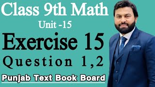 Class 9th Math Unit 15 Exercise 15 Q1Q2 9th Class Math Exercise 15 Exercise 15 Q1Q2 of 9th Class [upl. by Giovanni]