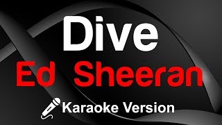 🎤 Ed Sheeran  Dive Karaoke instrumental King Of Karaoke [upl. by Ndnarb]