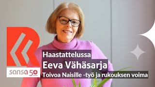 Haastattelussa Eeva Vähäsarja  Toivoa Naisille työ ja rukouksen voima [upl. by Trab]