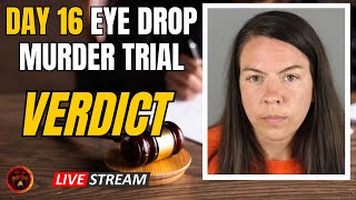 VERDICT in Eye Drop Poisoning Trial Day 16  Jessy Kurczewski [upl. by Nodyroc]