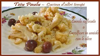 Cavolo soffocato cavolfiore con le olive  ricetta sarda tutorial Cucina daltri tempi cucina [upl. by Sucramat397]