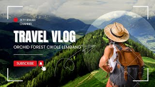 Travel Vlog Orchid Forest Cikole Lembang [upl. by Cyrilla]