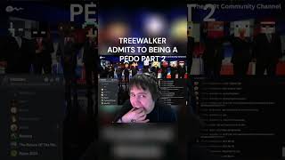 9b9t TREEWALKER ADMITS TO BEING A P3DO PART 2😱🤯 [upl. by Madonia882]