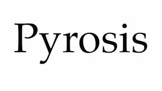 How to Pronounce Pyrosis [upl. by Dronel]