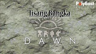 The Dawn  Iisang Bangka Lyric [upl. by Nena]