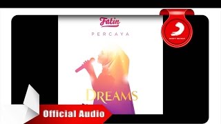 Fatin  Percaya OMPS DREAMS Official Audio  Radio Version [upl. by Keare]