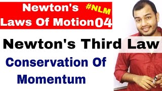 11 Chap 5  Laws Of Motion 04  Newtons Third Law Of Motion Conservation Of Momentum [upl. by Prescott304]