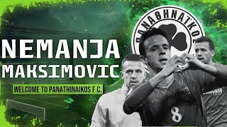 Nemanja Maksimovic • Welcome to Panathinaikos FC [upl. by Atalanta]