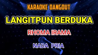 LANGITPUN BERDUKA RHOMA IRAMA KARAOKE [upl. by Holle]