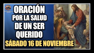 ORACIÓN POR LA SALUD DE LOS ENFERMOS  REZAR POR UN SER QUERIDO SÁBADO 16 DE NOVIEMBRE DE 2024 [upl. by Lola]