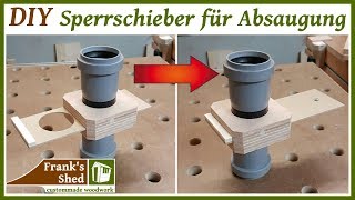 Sperrschieber für Absauganlage einfach und schnell selber bauen  DIY Absaugung für Werkstatt [upl. by Marla]