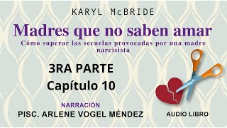 MADRES QUE NO SABEN AMAR  KARYL MC BRIDE audio libro voz humana TERCERA PARTE  Capítulo 10 [upl. by Llenroc]