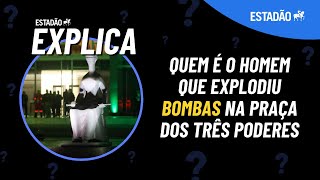 O homem que explodiu BOMBAS na frente do STF e da CÂMARA  Estadão Explica [upl. by Retse]