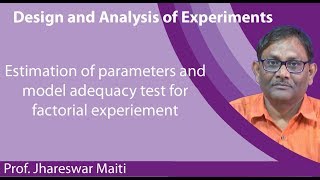 Lecture 32  Estimation of parameters and model adequacy test for factorial experiement [upl. by Searle]