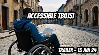 4K Trailer 1  Exploring Streets of Tbilisi for Accessibility A Wheelchair Journey  13 jun 2024 [upl. by Rayford443]