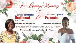 In Loving Memory Of Clarice Bernadette Redhead amp Credele Cyrilla Francis  March 9 2023 [upl. by Airat]