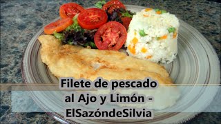 Filete de pescado al Ajo y Limón  ElSazóndeSilvia [upl. by Nealah]