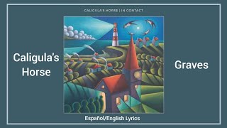 Caligulas Horse  Graves EspañolEnglish Lyrics [upl. by Ellenwahs639]