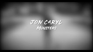 Jon Caryl  Monsters Official Music Video [upl. by Zellner]