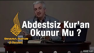 Abdestsiz Kuran Okunur Mu   Envarul Kur’an 5Dersten [upl. by Nezah]