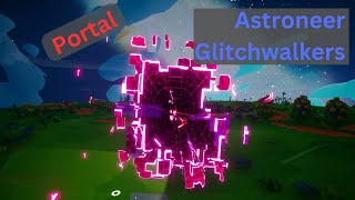 Astroneer Glitchwalkers  Portal  EP38 [upl. by Rauscher487]