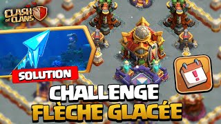 Faire 3 Étoiles sur le DÉFI de la Flèche Glacée  Clash of Clans [upl. by Greenfield]