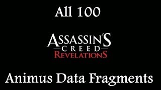 quotAssassins Creed Revelationsquot All 100 Animus Data Fragments [upl. by Eillib]