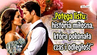 💞⚘️„Potęga listu historia miłosna która pokonała czas i odległość”  film romantyczny  miłości [upl. by Motteo]