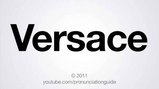 How to Pronounce Versace [upl. by Inahs]