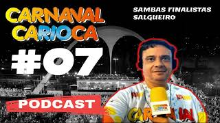 Podcast 07  Acadêmicos do Salgueiro [upl. by Gainer]