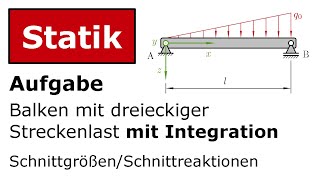 🔧 Dreieckige Streckenlast MIT Integration Technische Mechanik Statik Schnittreaktionen [upl. by Nnayram566]