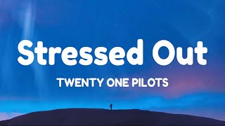 twenty one pilots  Stressed Out  Lyrics [upl. by Demahom]