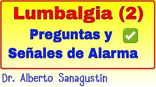 Lumbalgia dolor Lumbar 2 Preguntas y Señales de Alarma [upl. by Yobybab]