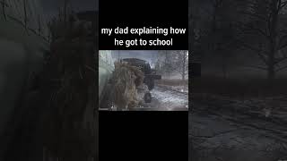 my dad explaining how he got to school 💀 callofduty cod4 [upl. by Chere]