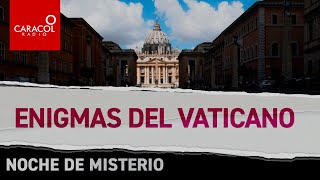 Noche de misterio Enigmas del Vaticano  Caracol Radio [upl. by Dnarb]