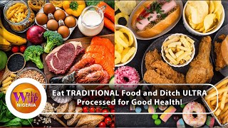 Eat TRADITIONAL Food and Ditch ULTRA Processed for Good Health [upl. by Larimer]