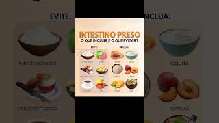 Intestino preso O que incluir e o que evitar emagrecer saude dicas receitas dieta [upl. by Blackburn]