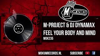 MProject amp DJ Dynamax  Feel Your Body And Mind [upl. by Georgeanna120]